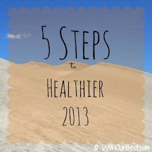WithOurBest Healthier 2013 5 steps